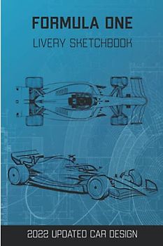 F1 Livery Sketchbook: 120 Large 2022 F1 car templates to quickly & easily Sketch Your Livery Design Styles with professional thin lines and up-close, front, side, back views Paperback