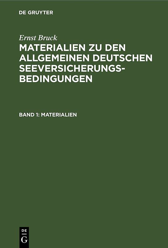 Ernst Bruck: Materialien zu den Allgemeinen Deutschen Seeversicherungs-Bedingungen / Materialien