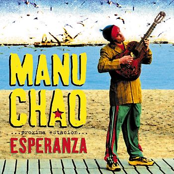 Manu Chao - Proxima Estacion:Esperanza