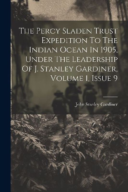 The Percy Sladen Trust Expedition To The Indian Ocean In 1905, Under The Leadership Of J. Stanley Gardiner, Volume 1, Issue 9