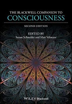 The Blackwell Companion to Consciousness