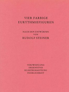 Vier farbige Eurythmiefiguren: Verzweiflung, Erkenntnis, Selbstbehauptung, Feierlichkeit