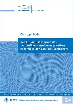 Der Auskunftsanspruch des (vorläufigen) Insolvenzverwalters gegenüber der Bank des Schuldners