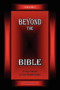 Beyond the Bible Volume 1