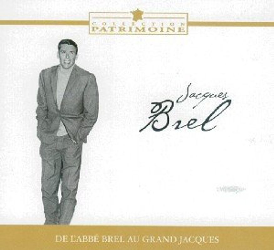 Jacques Brel - De l'Abbé Brel au Grand Jacques