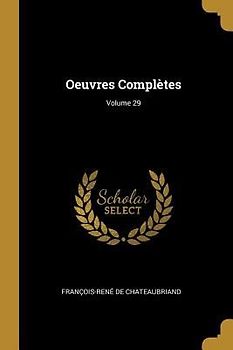 Oeuvres Complètes; Volume 29