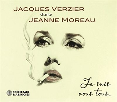 Chante Jeanne Moreau: Je Suis Vous Tous