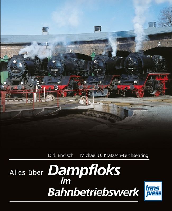 Alles über Dampfloks im Bahnbetriebswerk