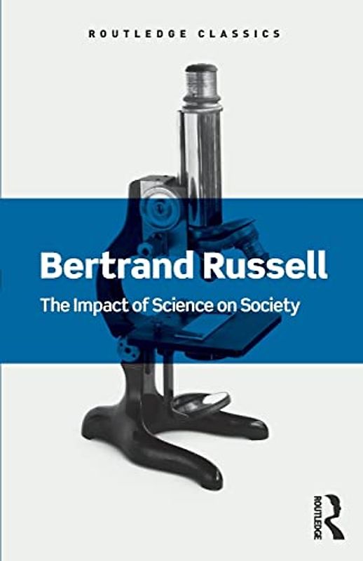 The Impact of Science on Society (Routledge Classics)