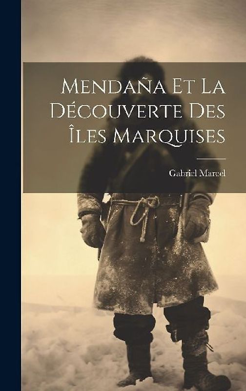 Mendaña Et La Découverte Des Îles Marquises