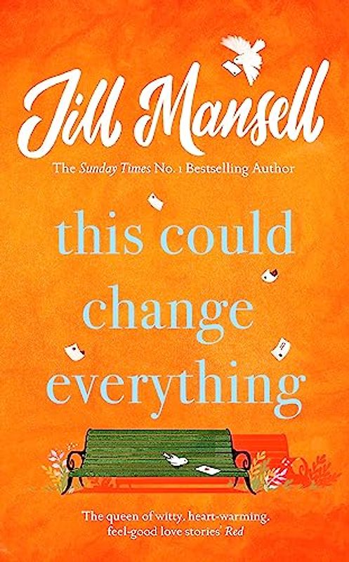 This Could Change Everything: Life-affirming, romantic and irresistible! The SUNDAY TIMES bestseller
