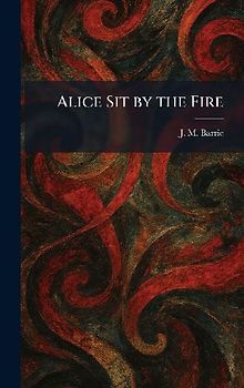 Alice Sit by the Fire