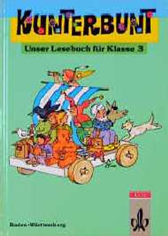 Kunterbunt - Unser Lesebuch - Ausgabe Baden-Württemberg. 3. Schuljahr