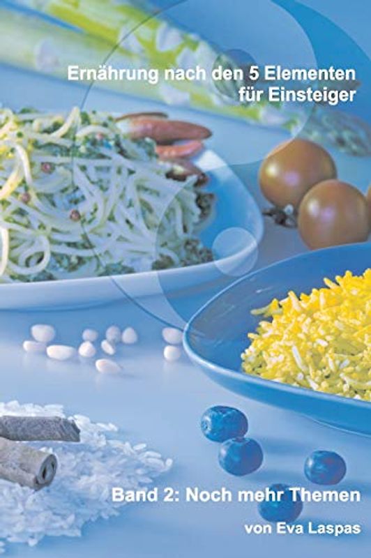 Ernährung nach den 5 Elementen für Einsteiger: Weitere Themen A-Z: Weitere Theman A-Z
