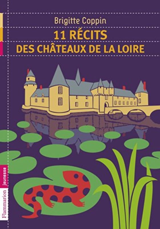 11 récits des châteaux de la Loire