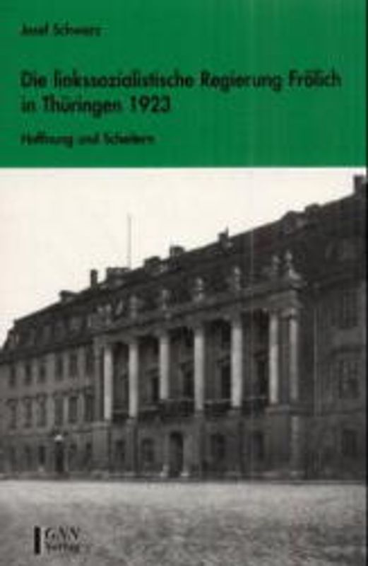Die linkssozialistische Regierung Frölich in Thüringen 1923