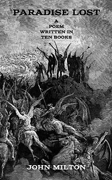 Paradise Lost: First edition 1667 poem, written in ten books. (Annotated)