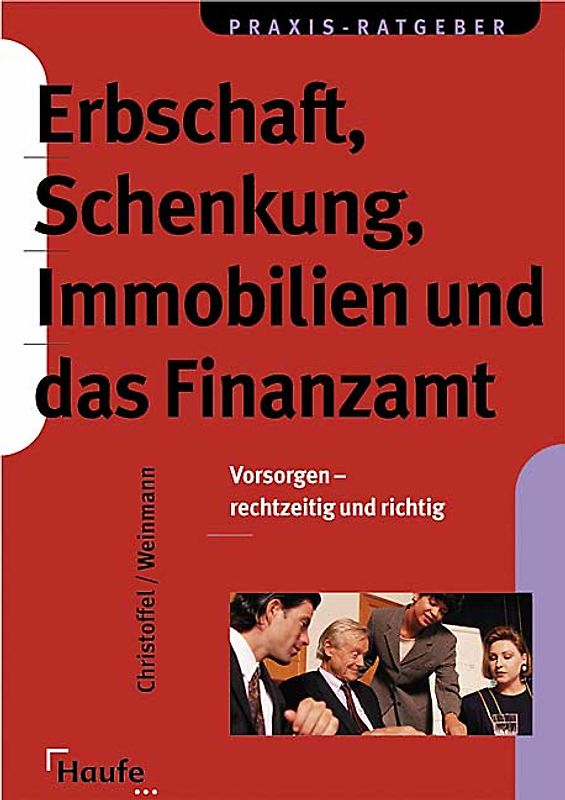 Erbschaft, Schenkung, Immobilien und das Finanzamt