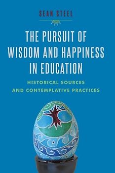 The Pursuit of Wisdom and Happiness in Education