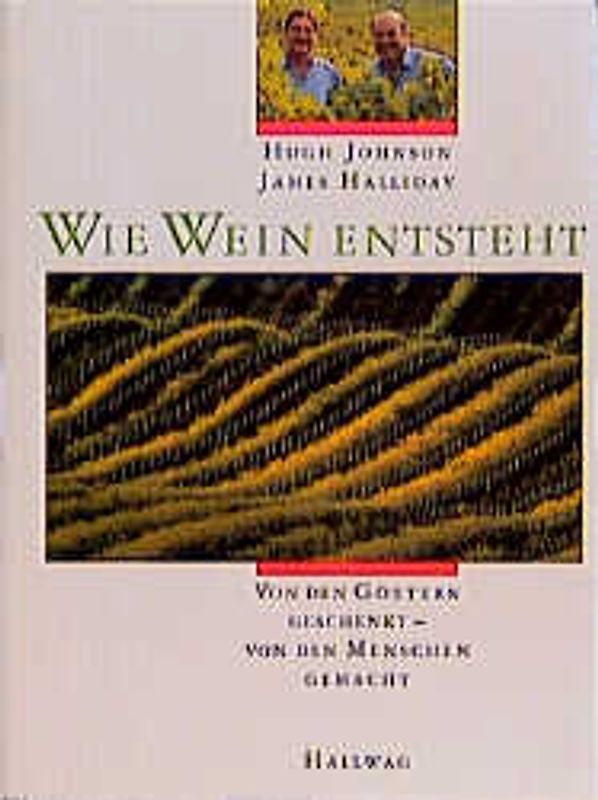 Wie Wein entsteht. Von den Göttern geschenkt - von den Menschen gemacht
