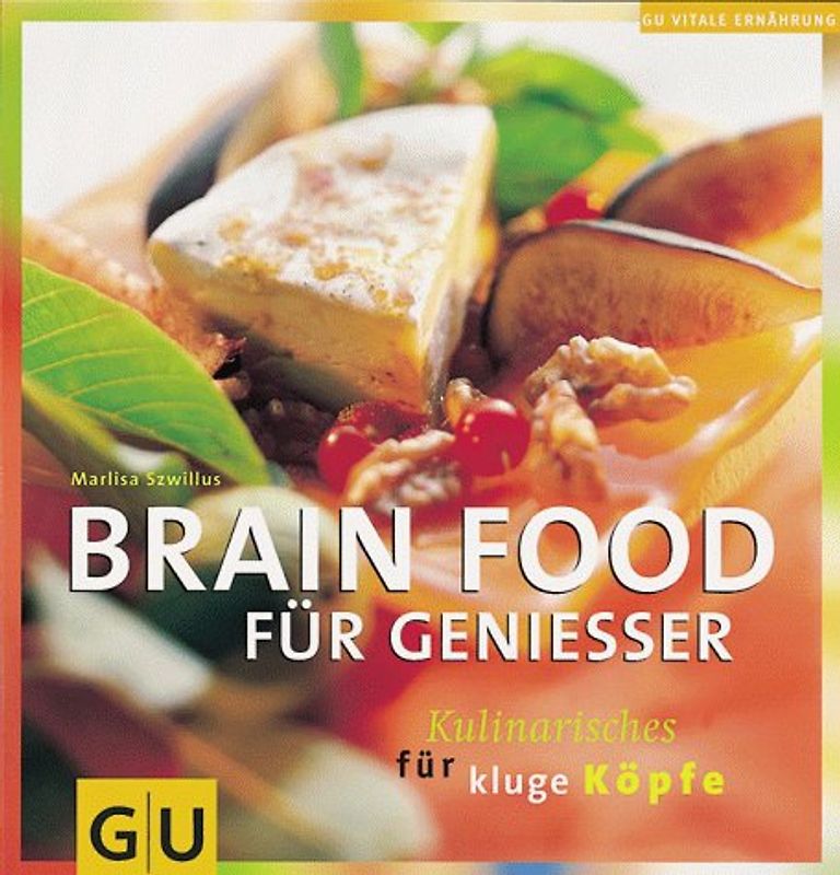 Brain Food für Geniesser. Kulinarisches für kluge Köpfe
