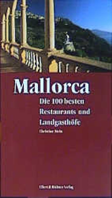 Mallorca - Die 100 besten Restaurants und Landgasthöfe