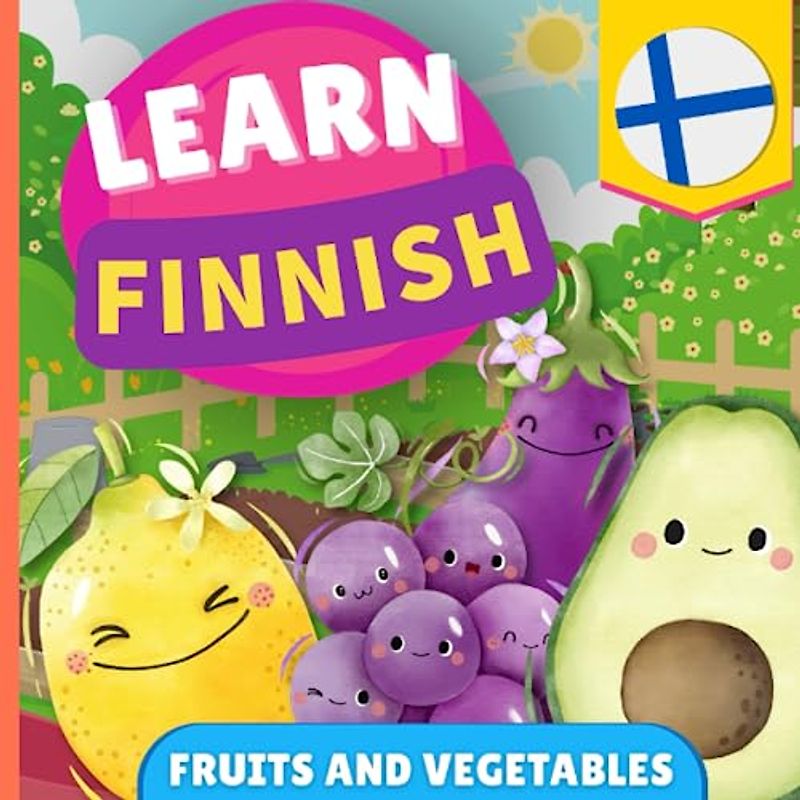 Learn finnish - Fruits and vegetables: Picture book for bilingual kids - English / Finnish - with pronunciations