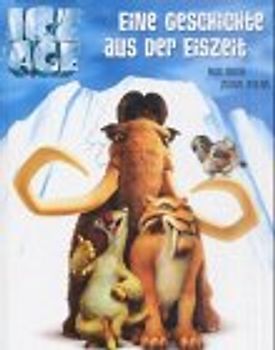 Ice Age - Eine Geschichte aus der Eiszeit. Das Buch zum Film