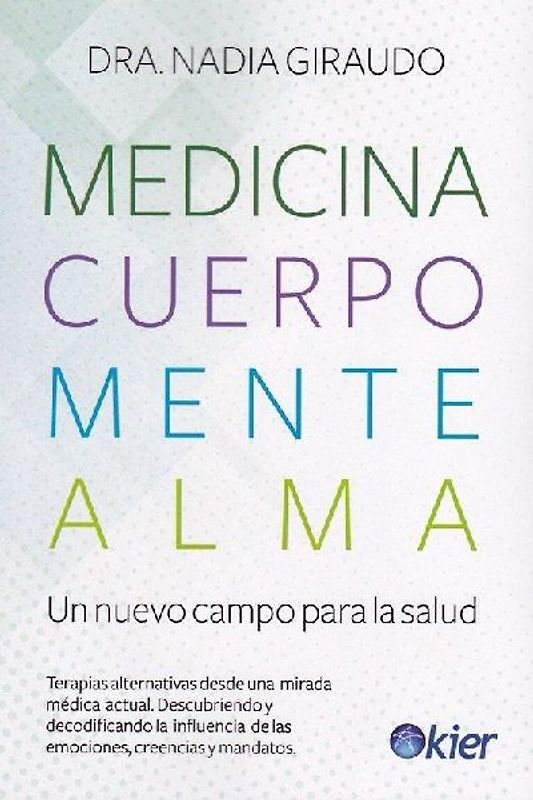 Medicina, cuerpo, mente, alma : el nuevo campo para la salud
