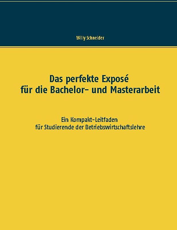 Das perfekte Exposé für die Bachelor- und Masterarbeit