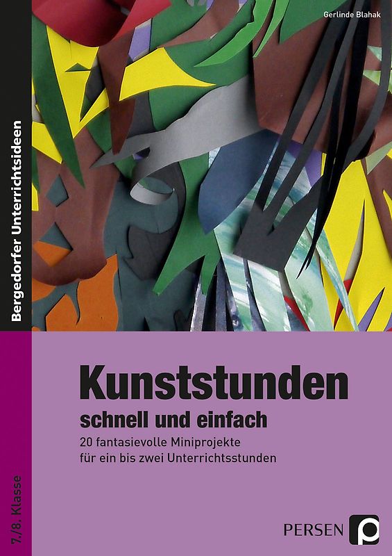 Kunststunden schnell und einfach - 7./8. Klasse