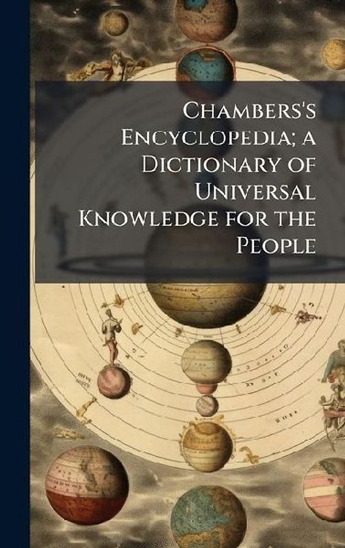 Chambers's Encyclopedia; a Dictionary of Universal Knowledge for the People