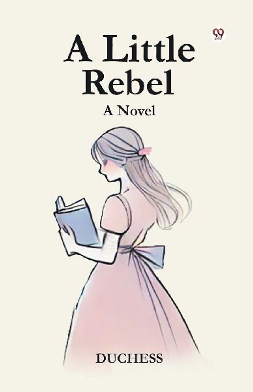 A Little Rebel A Novel
