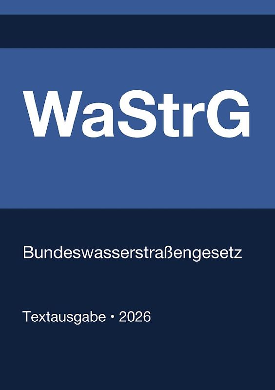 WaStrG - Bundeswasserstraßengesetz (Deutschland) 2026