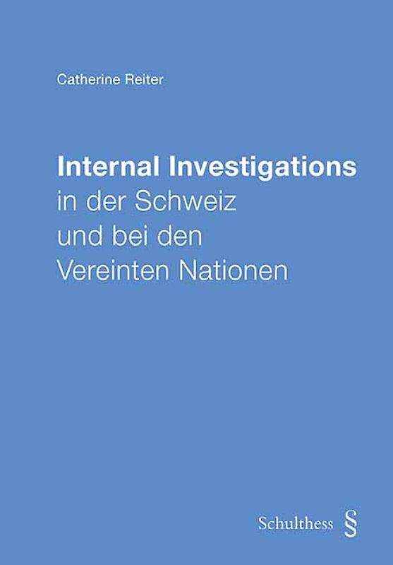 Internal Investigations in der Schweiz und bei den Vereinten Nationen