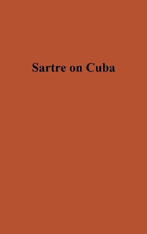 Sartre on Cuba.