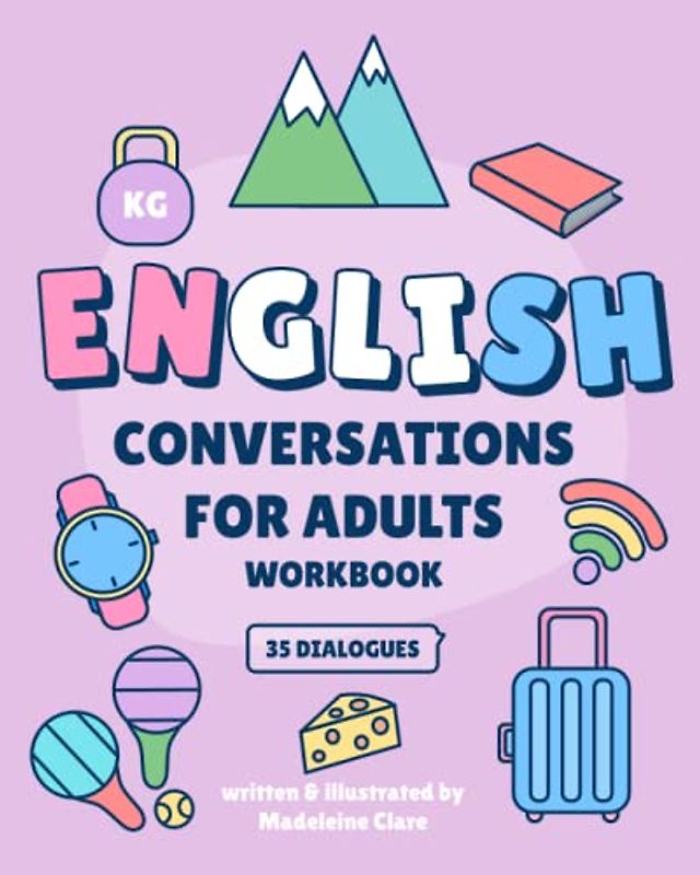 English Conversations For Adults: Intermediate Learning Workbook