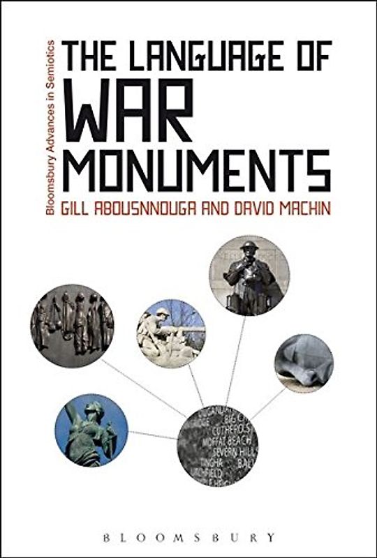 The Language of War Monuments (Bloomsbury Advances in Semiotics)
