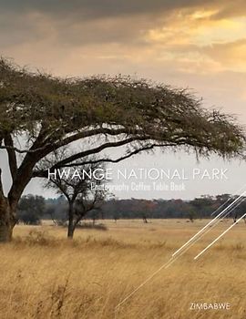 ZIMBABWE HWANGE NATIONAL PARK Photography Coffee Table Book Tourists Attractions: A Mind-Blowing Tour In ZIMBABWE HWANGE NATIONAL PARK Photography ... Tourism & Travel.Paperback.April 11,2023.