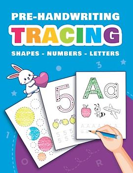 Pre-Handwriting: Children Tracing Dotted Lines, Shapes, Numbers and Letters (Beginning Pen Control and Tracing Shapes Book)