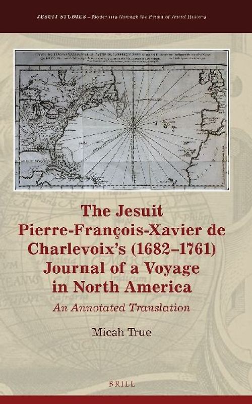 The Jesuit Pierre-François-Xavier de Charlevoix's (1682-1761) Journal of a Voyage in North America