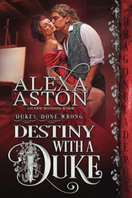 Destiny with a Duke (Dukes Done Wrong, Band 5)