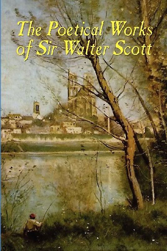 The Poetical Works of Sir Walter Scott