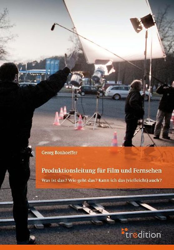 Produktionsleitung für Film und Fernsehen - 2. Auflage