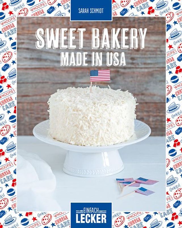 Einfach lecker: Sweet Bakery - Made in USA