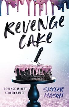 Revenge Cake (Toxic Love, Band 2)