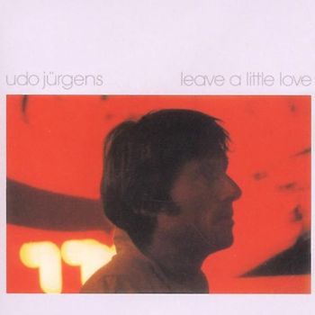 Jürgens,Udo - Leave A Little Love