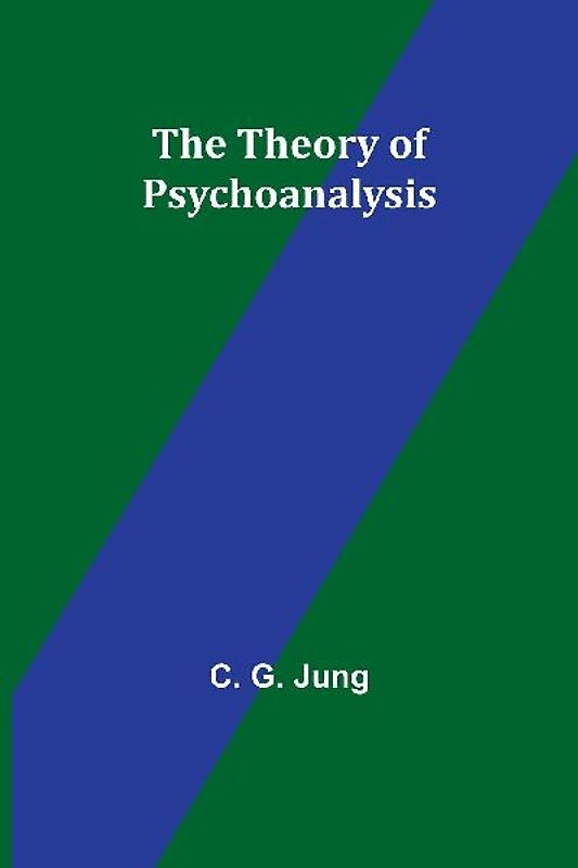 The Theory of Psychoanalysis