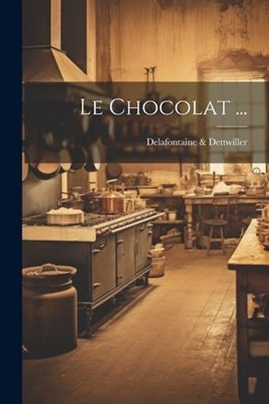 Le Chocolat ...