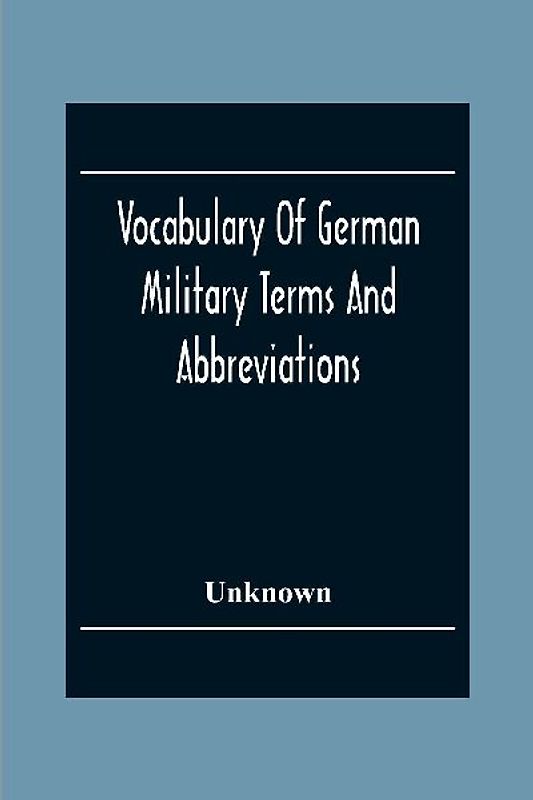 Vocabulary Of German Military Terms And Abbreviations